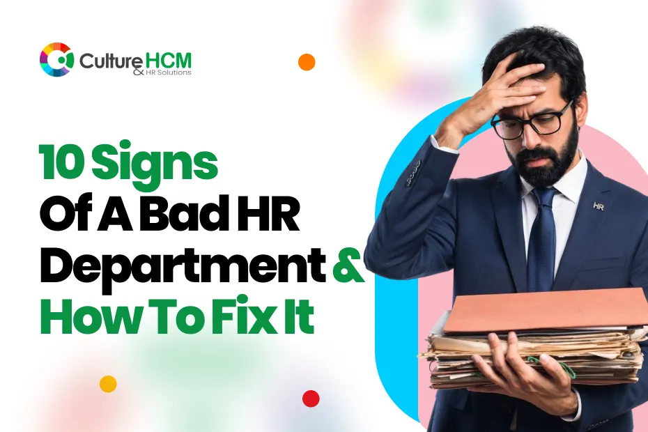 10 Signs of a Bad HR Department & How To Fix It
