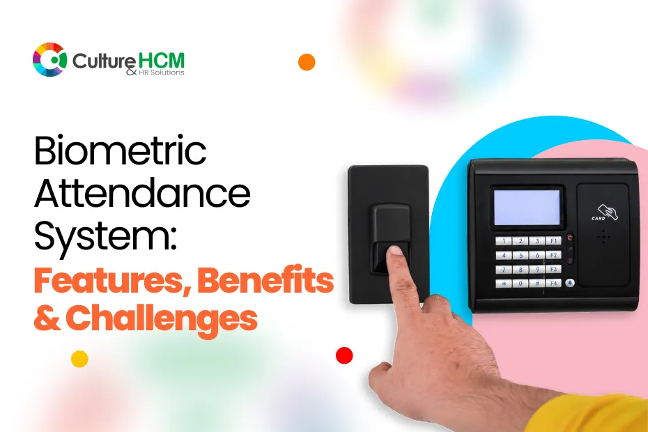 Biometric Attendance System: Features, Benefits & Challenges
