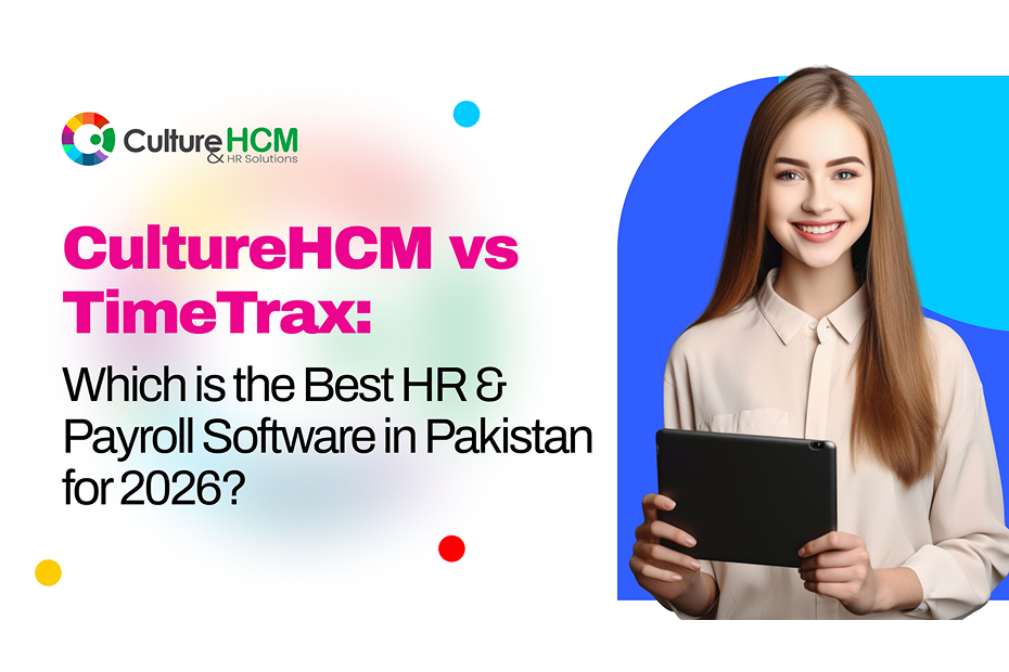 CultureHCM vs TimeTrax: Which is the Best HR & Payroll Software in Pakistan for 2026?